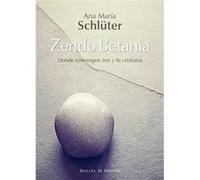 Zendo Betania. Donde Convergen Zen Y Fe Cristiana - Schlüter Rodés, Ana María Schlüter Rodés, Ana María (Auteur)