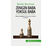 Zengin Baba Yoksul Baba: Zengin olmak - öğretilemeyen bir beceri