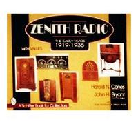Zenith Radio, Schiffer Book for Collectors Series Harold N. Cones, John H. Bryant, Martin Blankinship, William Wade (Auteur)