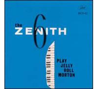 Zenith Six, the - The Zenith Six Play Jelly Roll Morton