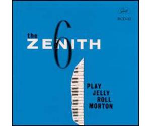 Zenith Six, the - The Zenith Six Play Jelly Roll Morton