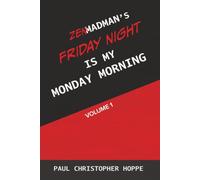 ZenMadman's Friday Night Is My Monday Morning Volume 1: A collection of poker essays and hand breakdowns from weeks 0 through 23