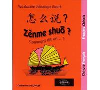 Zenme shuo ?: Lexique thématique chinois-français