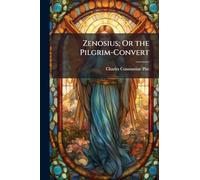 Zenosius; Or the Pilgrim-Convert