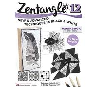 Zentangle 12: New and Advanced Techniques in Black & White