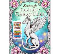 Zentangle Fantasy Creatures Coloring Book: Majestic & Imaginative Animal Hybrids with Decorative Zentangle Patterns for Stress Relief, Creativity, and Relaxation