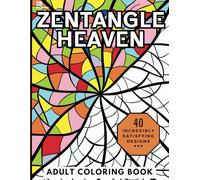 Zentangle Heaven: Relaxing and Stress Relieving Adult Coloring Book of Mindful Zentangle Patterns