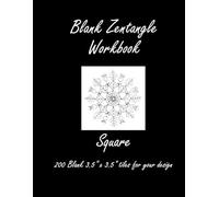Zentangle Workbook Square: Zentangle Workbook Art Therapy To Relieve Stress & Anxiety ~ 200 Blank 3.5" x 3.5" tiles for your design