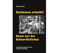Zentauren erlaubt!: Neues aus der Asimov-Kellerbar