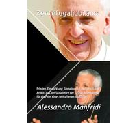 Zentrifugaljubiläum: Frieden, Entwicklung, Gemeinwohl, Wohnen, Land, Arbeit: Aus der Soziallehre der Kirche: Anregungen für die Feier eines weltoffenen Jubiläums