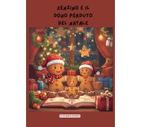 Zenzino e il Dono Perduto del Natale: Zinny and the Lost Christmas Gift"