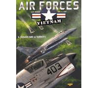 ZEPHYR Air force Vietnam tome 4 - crusader dans la tourmente