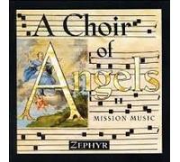 Zephyr - Choir of Angels 2: Mission Music