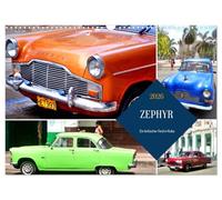 ZEPHYR - Ein britischer Ford in Kuba (Wandkalender 2026 DIN A3 quer), CALVENDO Monatskalender: Der britische Oldtimer ZEPHYR in Kuba