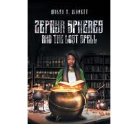 Zephyr Spheres And The Lost Spell (Book 2)