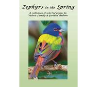 Zephyrs In The Spring: A Special Collection Of Selected Poems & Lyrics