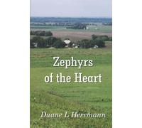 Zephyrs Of The Duane L Herrmann Heart