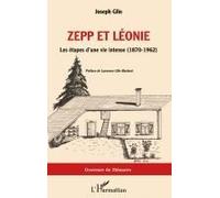 Zepp et Léonie: Les étapes d'une vie intense (1870-1962)