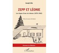 Joseph Glin – Zepp et Léonie: Les étapes d'une vie intense (1870-1962) – Broché