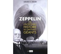 Zeppelin ou l'incroyable histoire des dirigeables géants