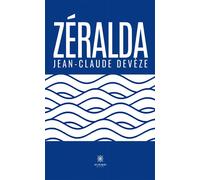 Zéralda - Jean-Claude Deveze - Le Lys Bleu - broché - Témoignage