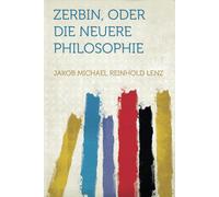Zerbin, Oder Die Neuere Philosophie