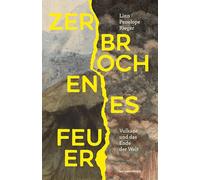 Zerbrochenes Feuer: Vulkane und das Ende der Welt
