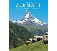 Zermatt: Nature, hommes et paysages