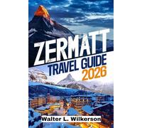 Zermatt Travel Guide 2026: Winter walks, mountain views and honest tips for your Swiss Alps stay