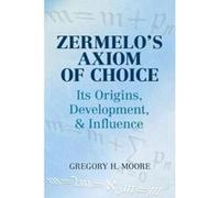 Zermelo's Axiom of Choice - [Version Originale] Gregory H Moore (Auteur)