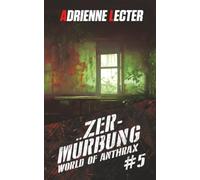 Zermürbung - Band 5 der World of Anthrax - Zombieapokalypse - Reihe