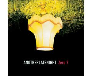Zero 7 - Another Late Night: Mixed by Zero 7