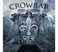 Crowbar - Zero And Below [Vinyl] Black, 180 Gram