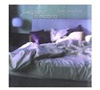 Zero Assoluto - Svegliarsi La Mattina [Import]