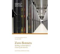 Zero Botnets: Building A Global Effort To Clean Up The Internet