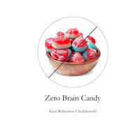 Zero Brain Candy