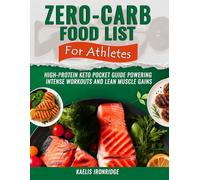 Zero-Carb Food List For Athletes: High-Protein Keto Pocket Guide Powering Intense Workouts and Lean Muscle Gains