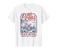 Zero Chill Peace, Be Still Mark 4:39 croyant Dieu Croix T-Shirt