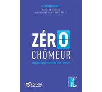 Zéro chomeur mobilisez votre territoire pour l'emploi ! Mobiliser votre territoire pour l'emploi ! - Daniel Le Guillou - Atelier Ed De L' - broché - Essai