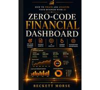 ZERO CODE FINANCIAL DASHBOARD: How to Track and Analyze Your Business with AI