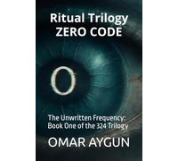 ZERO CODE: The Unwritten Frequency: Book One of the 324 Trilogy