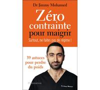 Zéro contrainte pour maigrir Surtout, ne faites pas de régime ! - Jimmy Mohamed - Flammarion - broché - Guide