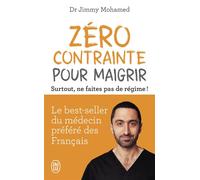 Zéro contrainte pour maigrir Surtout, ne faites pas de régime ! - Jimmy Mohamed - J'ai Lu - Poche - Guide