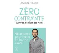Zéro contrainte: Surtout, ne changez rien !