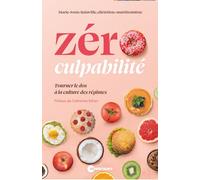 Zéro culpabilité - Tourner le dos à la culture des régimes