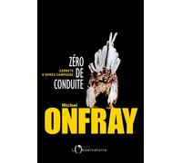 Zéro de conduite Carnets d'après campagne - Michel Onfray - L'observatoire Eds De - broché - Etude