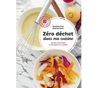 Zéro Déchet Dans Ma Cuisine - 40 Pas À Pas Pour La Maison Et Le Jardin