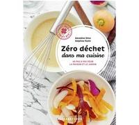Zéro déchet dans ma cuisine Delphine Paslin (Auteur), Géraldine Olivo (Auteur)