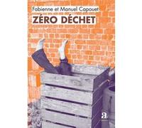Zéro déchet Fabienne Capouet (Auteur), Manuel Capouet (Auteur)