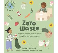 Zéro déchet : réparer, donner, utiliser pour garder la Terre propre - Megan Anderson (Für Kinder, Bildung auf Polnisch)